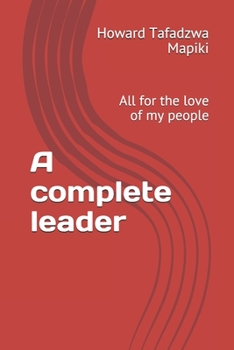 Paperback A complete leader: All for the love of my people Book