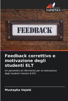 Paperback Feedback correttivo e motivazione degli studenti ELT [Italian] Book