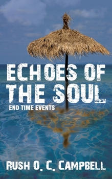 Paperback Echoes of the Soul: End Time Events Book