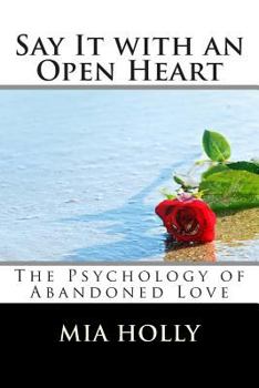 Say It with an Open Heart: The Psychology of Abandoned Love