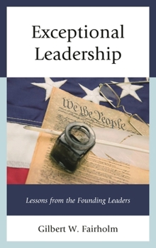 Hardcover Exceptional Leadership: Lessons from the Founding Leaders Book