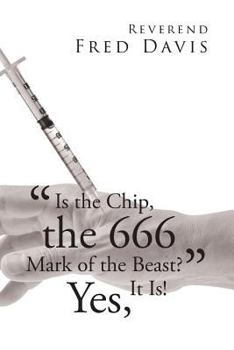 Paperback "Is the Chip, the 666 Mark of the Beast?": Yes, It Is! Book