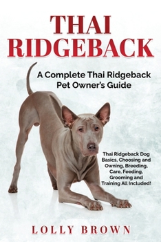 Paperback Thai Ridgeback: A Complete Thai Ridgeback Pet Owner's Guide Book