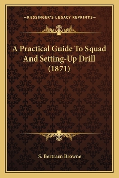 Paperback A Practical Guide To Squad And Setting-Up Drill (1871) Book