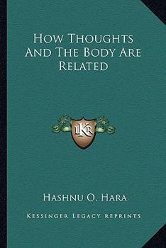 Paperback How Thoughts And The Body Are Related Book