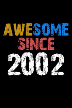 Awesome since 2002  Notebook Birthday Gift: Lined Notebook / Journal Gift, 110 Pages, 6x9, Soft Cover, Matte Finish