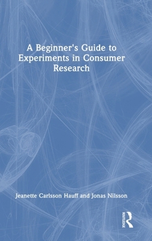 Hardcover A Beginner's Guide to Experiments in Consumer Research Book
