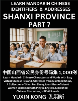 Paperback Shanxi Province of China (Part 7): Learn Mandarin Chinese Characters and Words with Easy Virtual Chinese IDs and Addresses from Mainland China, A Coll Book