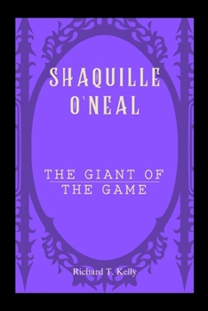 Shaquille O'Neal: The Giant of the Game