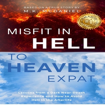 Audio CD Misfit in Hell to Heaven Expat Lib/E: Lessons from a Dark Near-Death Experience and How to Avoid Hell in the Afterlife Book