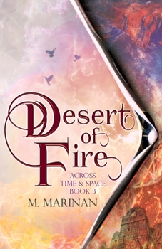 Desert of Fire: Across Time & Space book 3 - Book #3 of the Across Time & Space
