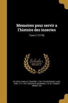 Paperback Memoires pour servir a l'histoire des insectes; Tome t.7 (1778) [French] Book