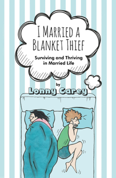 Paperback I Married a Blanket Thief: Surviving and Thriving in Married Life Book