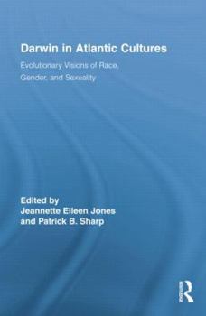 Paperback Darwin in Atlantic Cultures: Evolutionary Visions of Race, Gender, and Sexuality Book