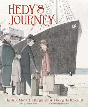 Hedy's Journey: The True Story of a Hungarian Girl Fleeing the Holocaust - Book  of the Encounter: Narrative Nonfiction Picture Books