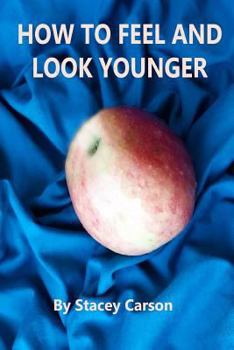 Paperback How to Feel and Look Younger Book