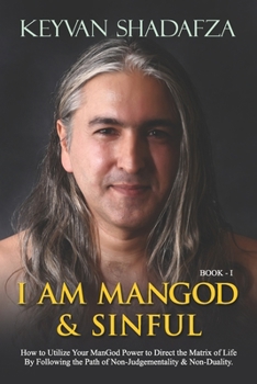 Paperback I Am ManGod & Sinful: God is you, so you are a ManGod, not a Man. Book