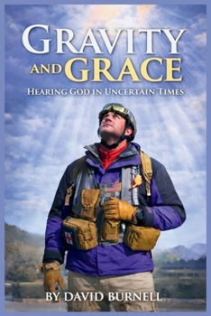 Paperback Gravity and Grace: Hearing God in Uncertain Times Book