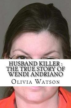 Paperback Husband Killer: The True Story of Wendi Andriano Book