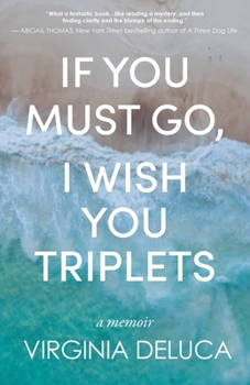 Paperback If You Must Go, I Wish You Triplets Book
