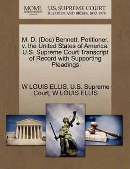 Paperback M. D. (Doc) Bennett, Petitioner, V. the United States of America. U.S. Supreme Court Transcript of Record with Supporting Pleadings Book