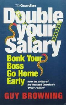 Paperback Double Your Salary, Bonk Your Boss, Go Home Early Book