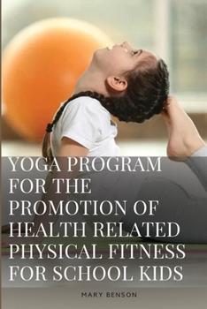 Paperback Development of Yoga Program For The Promotion of Health Related Physical Fitness And Perceptual Ability of Visually Impaired School Boys Book