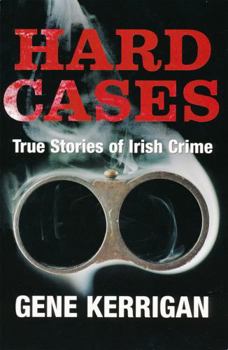 Paperback Hard Cases: True Stories of Irish Crime Book