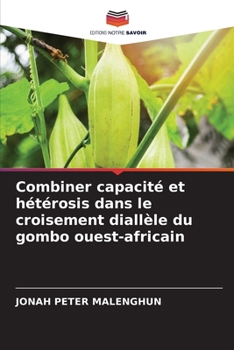 Paperback Combiner capacité et hétérosis dans le croisement diallèle du gombo ouest-africain [French] Book