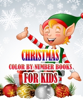 Paperback Christmas Color by Number Books for Kids: Coloring Books For Girls and Boys Activity Learning Work Ages 2-4, 4-8, 8-12 Book