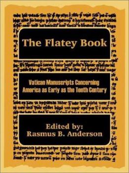 Paperback The Flatey Book: Vatican Manuscripts Concerning America as Early as the Tenth Century Book