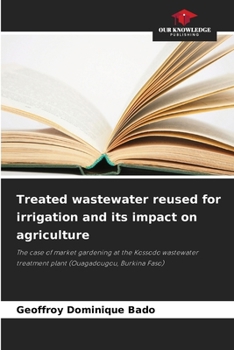 Treated wastewater reused for irrigation and its impact on agriculture