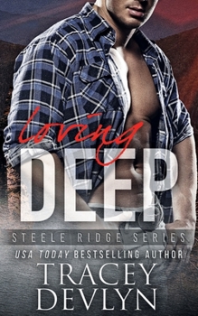Loving Deep - Book #4 of the Steele Ridge