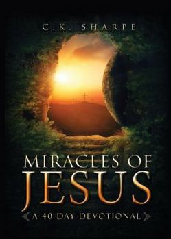 Hardcover Miracles of Jesus: A 40-Day Devotional Book