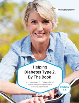 Paperback Helping Diabetes Type 2, By The Book: Noticeable Relief For Diabetes Type 2, By Following The Recovery Plan For Long Term Health Book