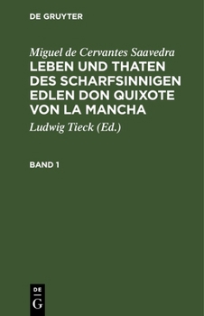 Hardcover Miguel de Cervantes Saavedra: Leben Und Thaten Des Scharfsinnigen Edlen Don Quixote Von La Mancha. Band 1 [German] Book