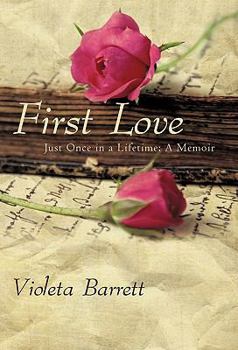 Paperback First Love: Just Once in a Lifetime: A Memoir Book
