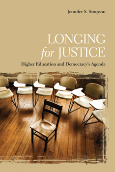 Paperback Longing for Justice: Higher Education and Democracy's Agenda Book