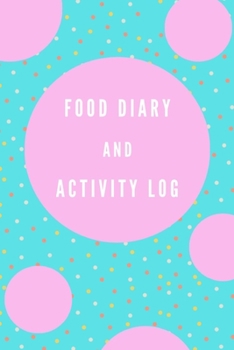 Paperback Food Diary and Activity Log: Eat Drink Exercise Sleep Journal Notebook, Food Journal & Activity Tracker, Meal Diary for your health, Tracking Meal, Book