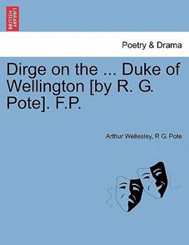 Paperback Dirge on the ... Duke of Wellington [by R. G. Pote]. F.P. Book