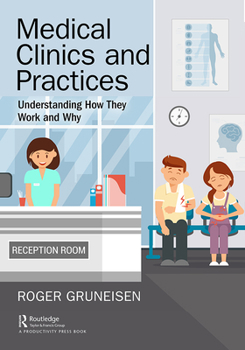 Paperback Medical Clinics and Practices: Understanding How They Work and Why Book