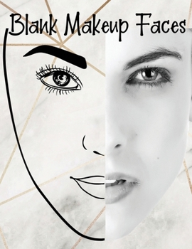 Paperback Blank Makeup Faces: Makeup Blank Faces Paper Sheets Workbook to Practice & Record Different Techniques: Accessory Workbook for Practice & Book