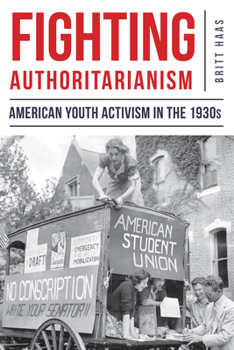 Hardcover Fighting Authoritarianism: American Youth Activism in the 1930s Book