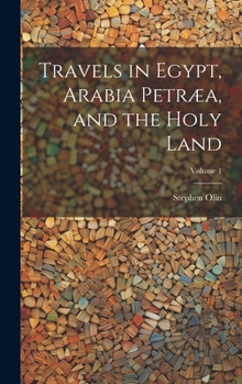 Hardcover Travels in Egypt, Arabia Petræa, and the Holy Land; Volume 1 Book