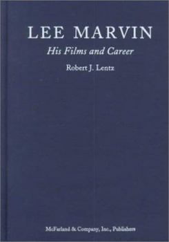 Lee Marvin: His Films and Career