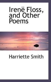 Irenal Floss, and Other Poems