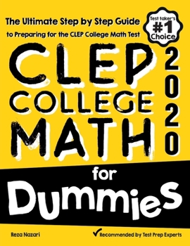 Paperback CLEP College Math for Dummies: The Ultimate Step by Step Guide to Preparing for the CLEP College Math Test Book