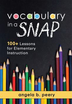Paperback Vocabulary in a Snap: 100+ Lessons for Elementary Instruction Book