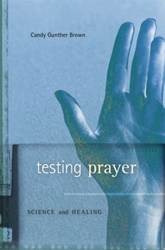 Hardcover Testing Prayer: Science and Healing Book