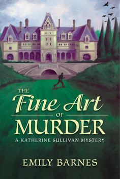 The Fine Art of Murder - Book #1 of the Katherine Sullivan Mysteries